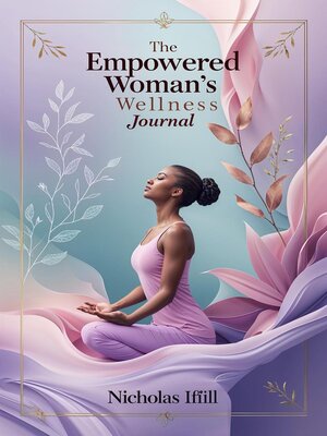 cover image of The Empowered Woman's Wellness Journal